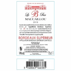 Le B par Maucaillou 2019 - Bordeaux Supérieur AOP Rouge - 75cl - Meilleur Prix Garanti -Cave de Noël Soldes 3760063166385 3