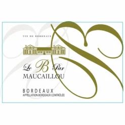 Vin Blanc Sec Le B Par Maucaillou 2021 - Bordeaux AOP - 75 cl | Vin Français | Budget Qualité🔔 -Cave de Noël Soldes 3760063166477 3
